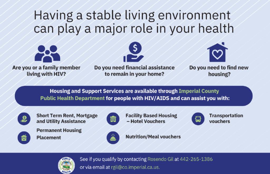 Housing and support services are available through Imperial County Public Health Department, contact Rosendo Gil at (442) 265-1386.